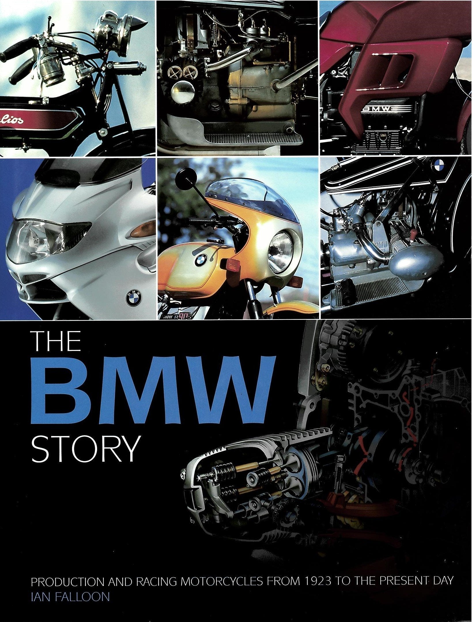The BMW Story Production and racing motorcycles from 1923 to the present day
