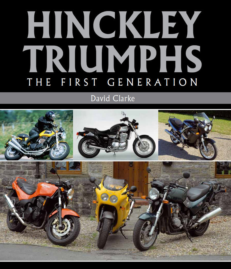 Hinckley Triumphs. The First Generation