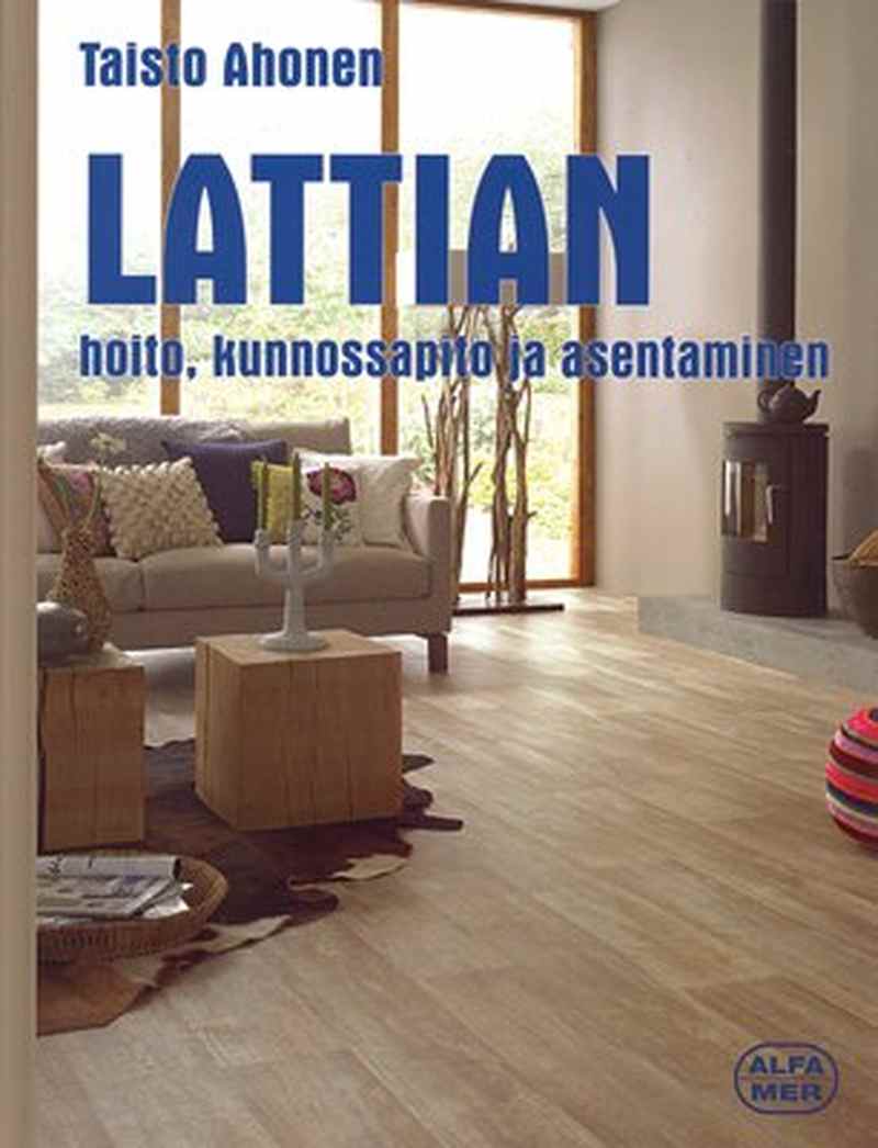 Lattian asentaminen, kunnossapito ja hoito