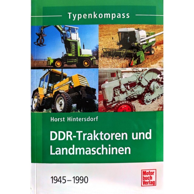 DDR-Traktoren und Landmaschinen 1945-1990 Typenkompass
