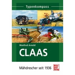 Claas Mähdrescher seit 1936 Typenkompass