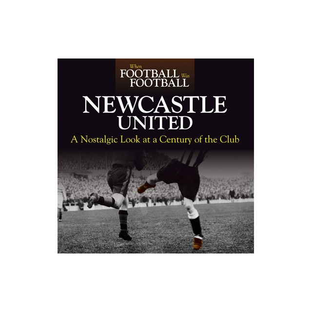 When Football Was Football: Newcastle