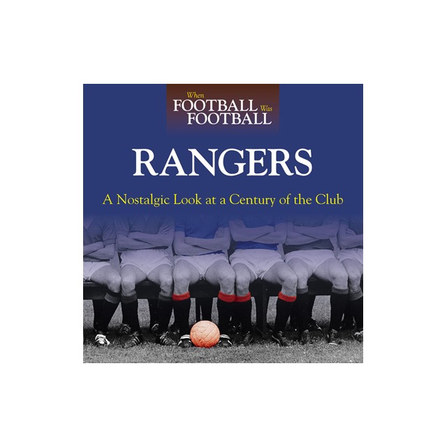 When Football Was Football: Rangers