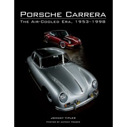 Porsche Carrera. The Air-Cooled Era 1953-1998