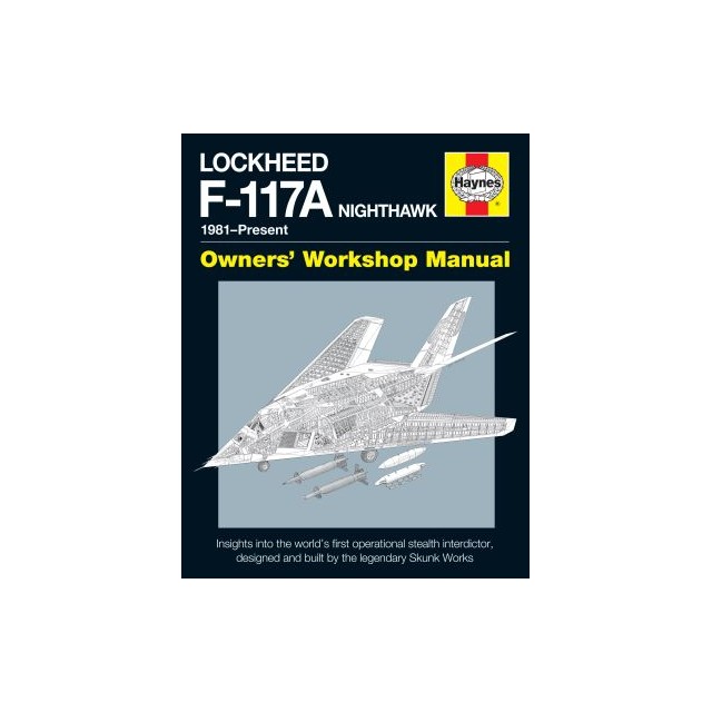 Lockheed F-117 A Nighthawk. Owner's Workshop Manual