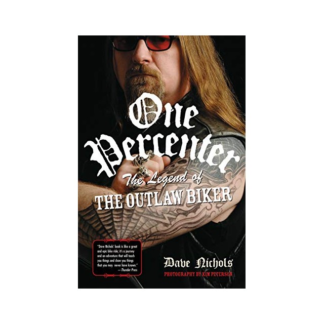One Percenter. The Legend of the Outlaw Biker