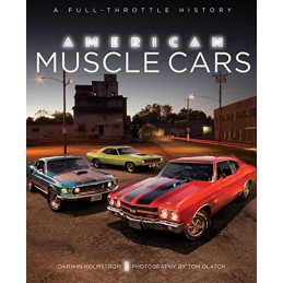 American Muscle Cars. A full-throttle history