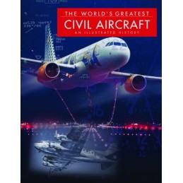 The World's Greatest Civil Aircraft. An illustrated history