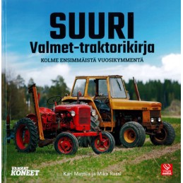 Suuri Valmet-traktorikirja. Kolme ensimmäistä vuosikymmentä
