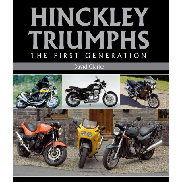 Hinckley Triumphs. The First Generation