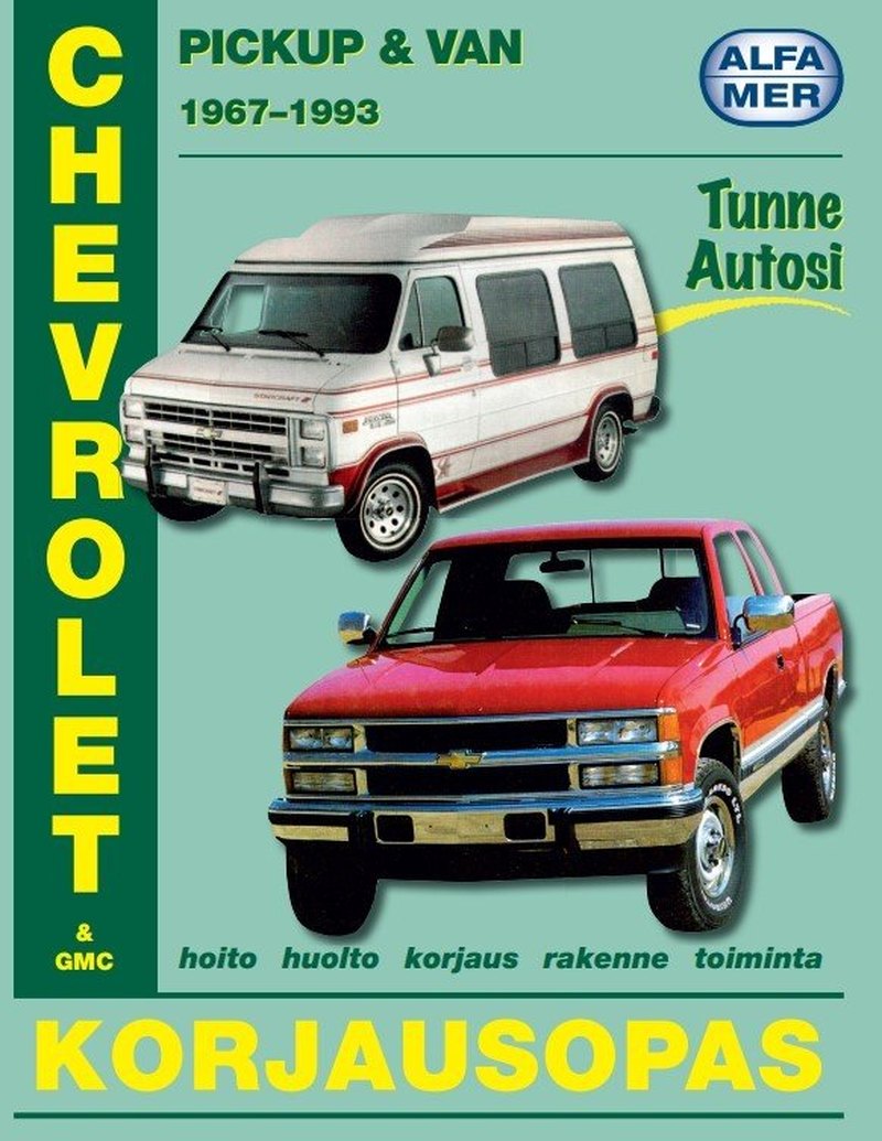 Chevrolet ja GMC Pickup & Van 1967-1993 korjausopas suomeksi - Alfamer