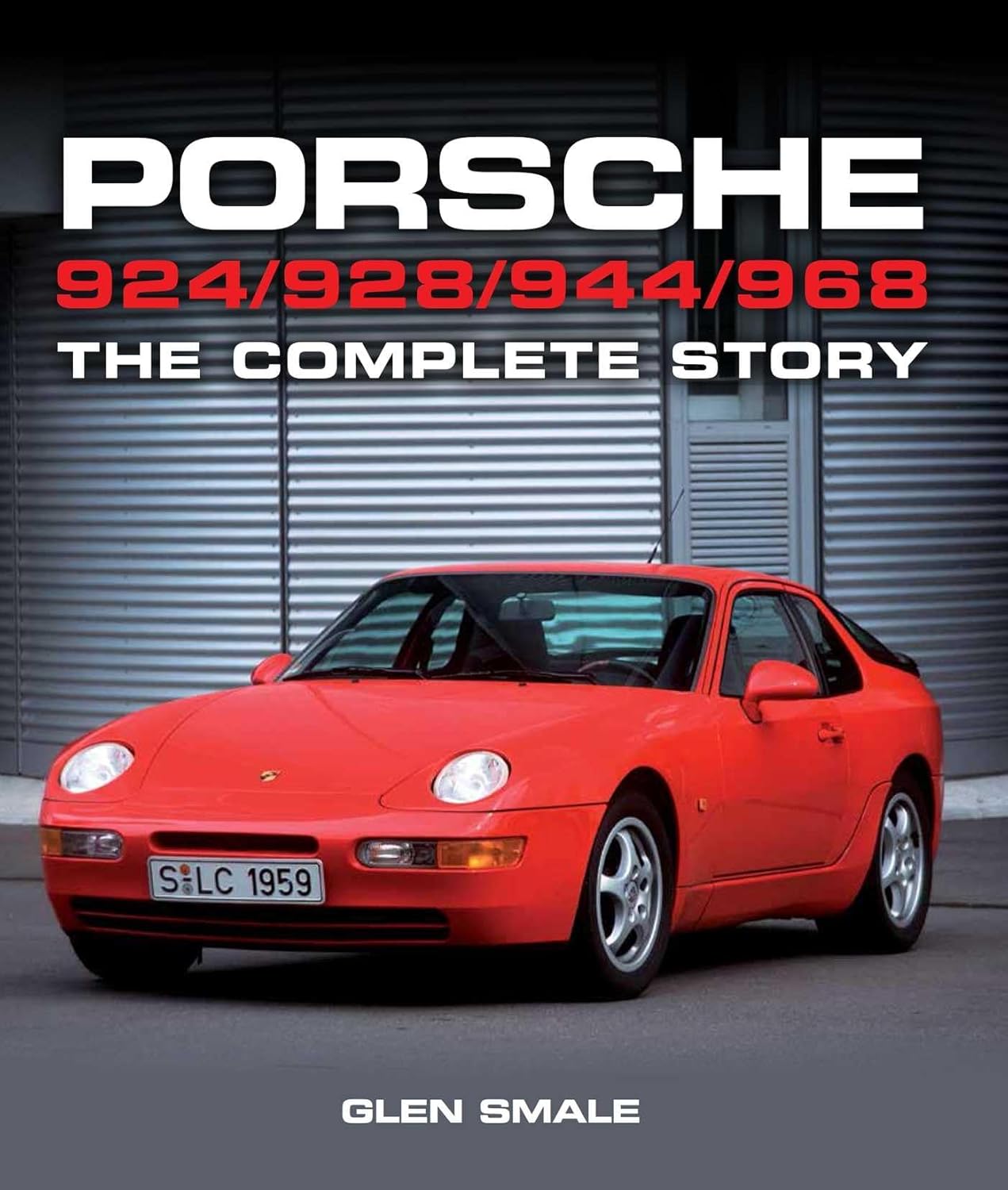 Porsche 924/928/944/968 The Complete Story