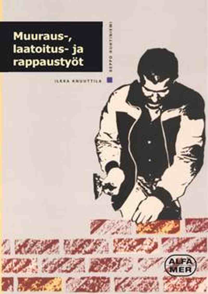 Muuraus-, laatoitus- ja rappaustyöt